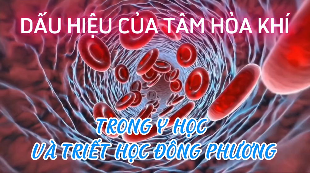 Các Dấu Hiệu Của Tâm Hỏa Khí Trong Y Học Và Triết Học Đông Phương (Bài 02)