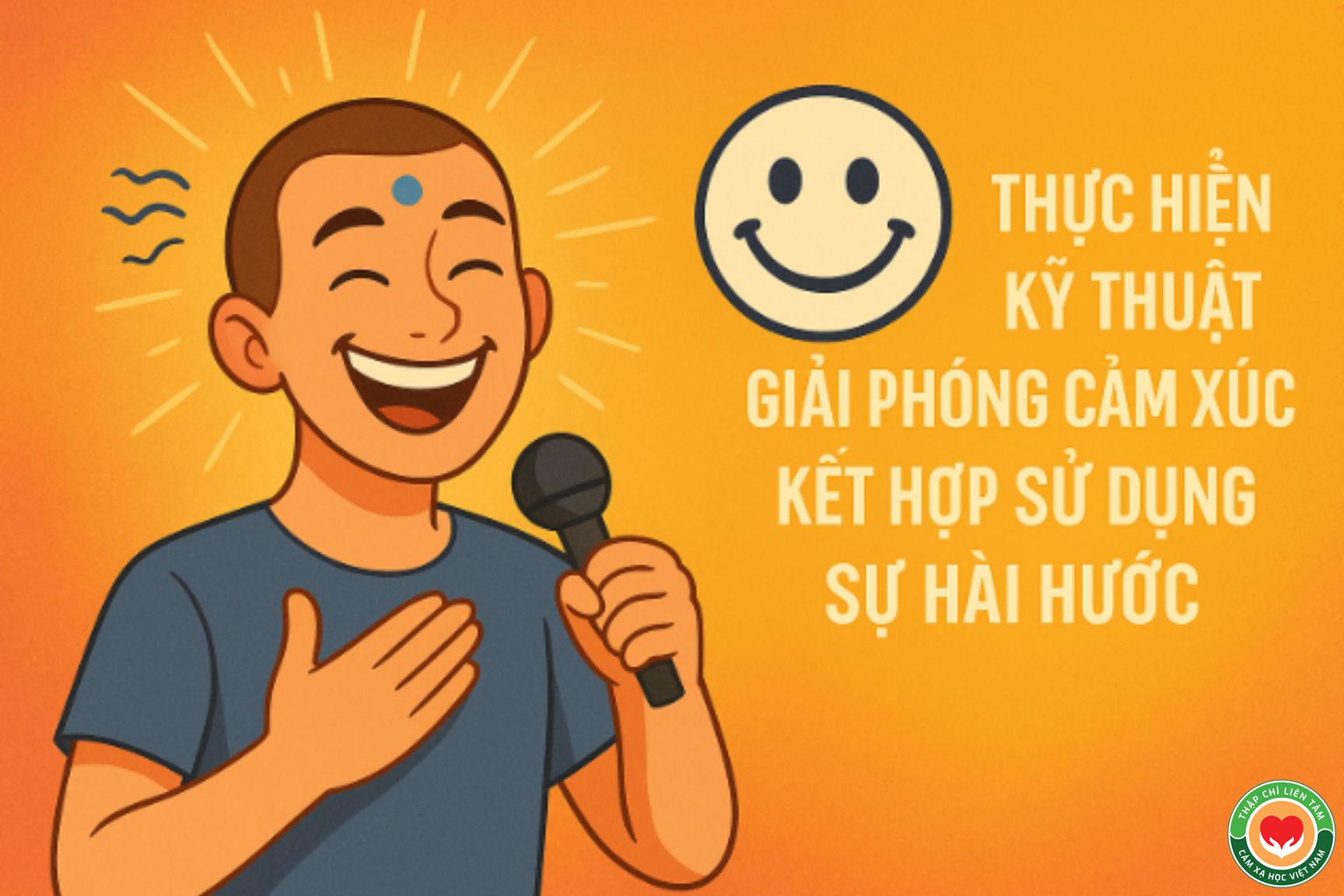 Tinh Chỉnh Kỹ Thuật Giải Phóng Cảm Xúc: Giảm Lo Lắng, Khơi Dậy Sáng Tạo và Hài Hước (bài 32)