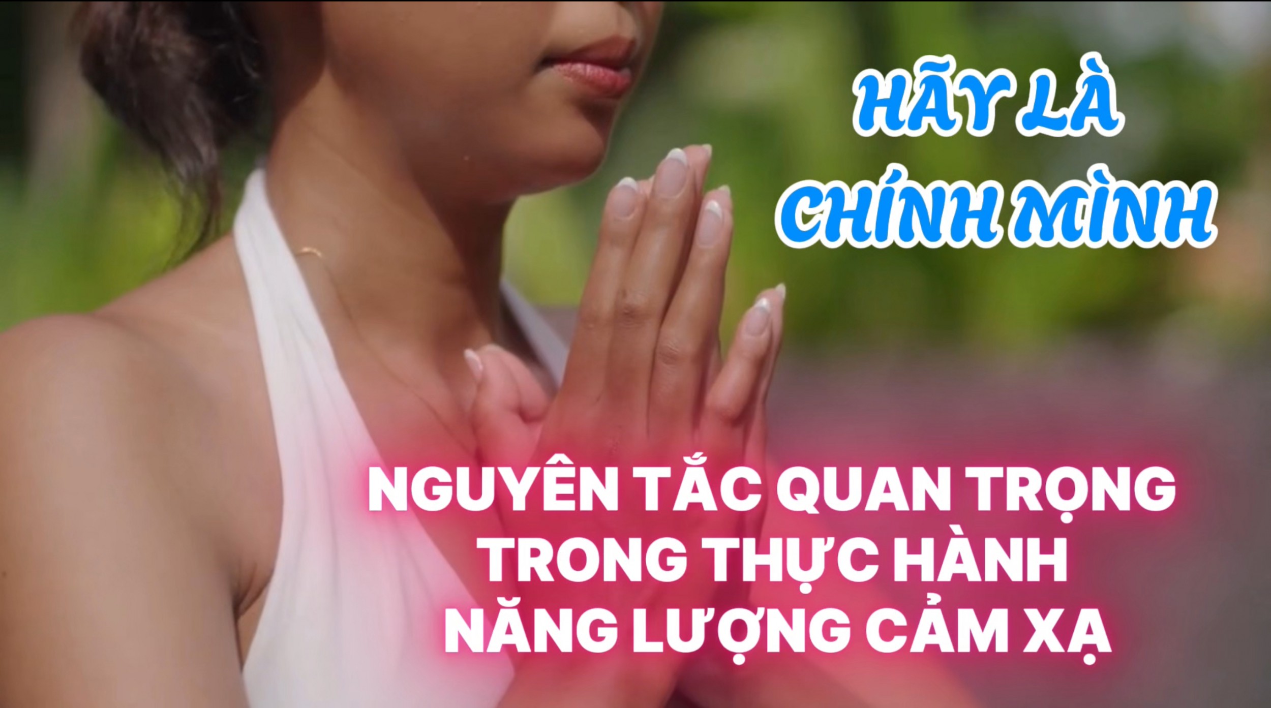Trở Thành Chính Mình: Chìa Khóa Để Chữa Lành Bằng Năng Lượng Cảm Xạ (bài 9)