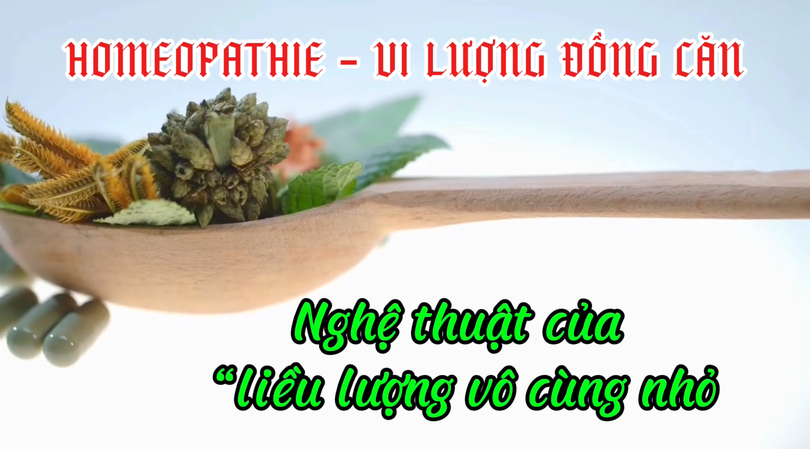 Homeopathie - Vi Lượng Đồng Căn (Bài 05 - 1)