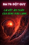 Đột Quỵ – Cái Kết Âm Thầm Của Dòng Máu Lạnh (Bài 70)