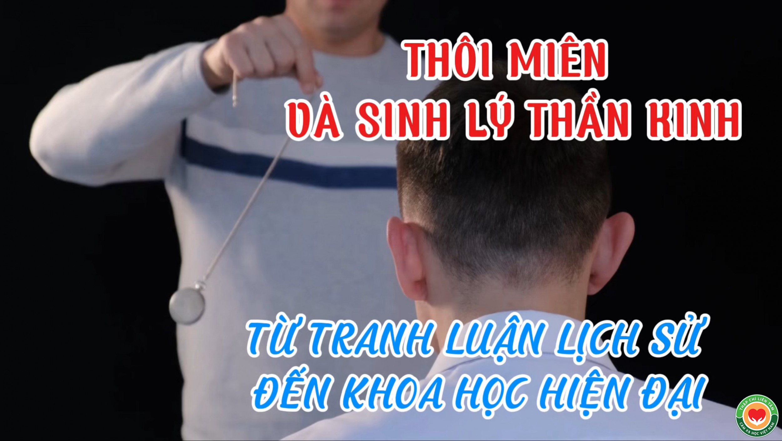 Thôi Miên Và Sinh Lý Thần Kinh: Từ Tranh Luận Lịch Sử Đến Khoa Học Hiện Đại (Bài 01)