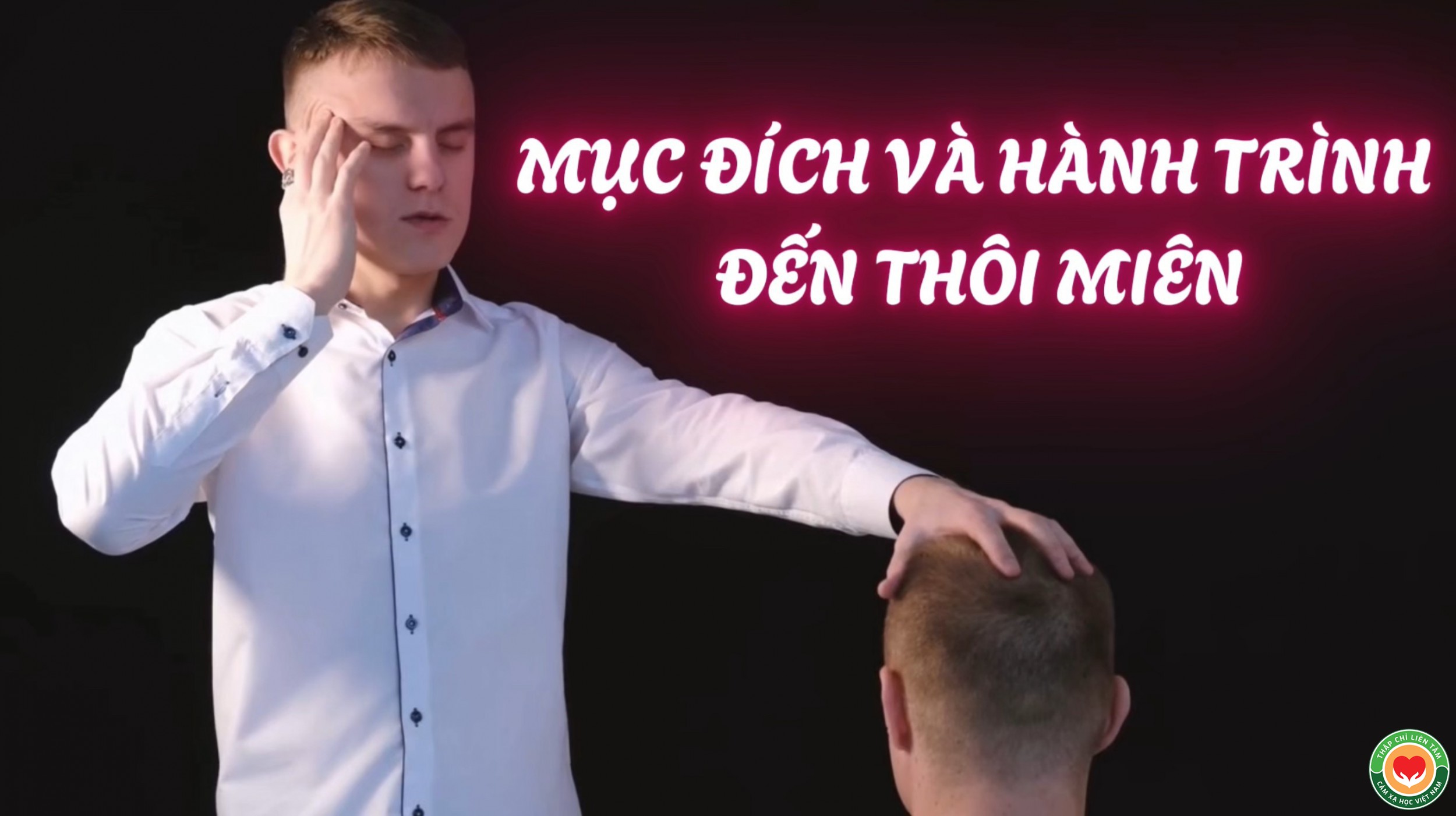 Mục Đích Và Hành Trình Đến Thôi Miên (Bài 02)