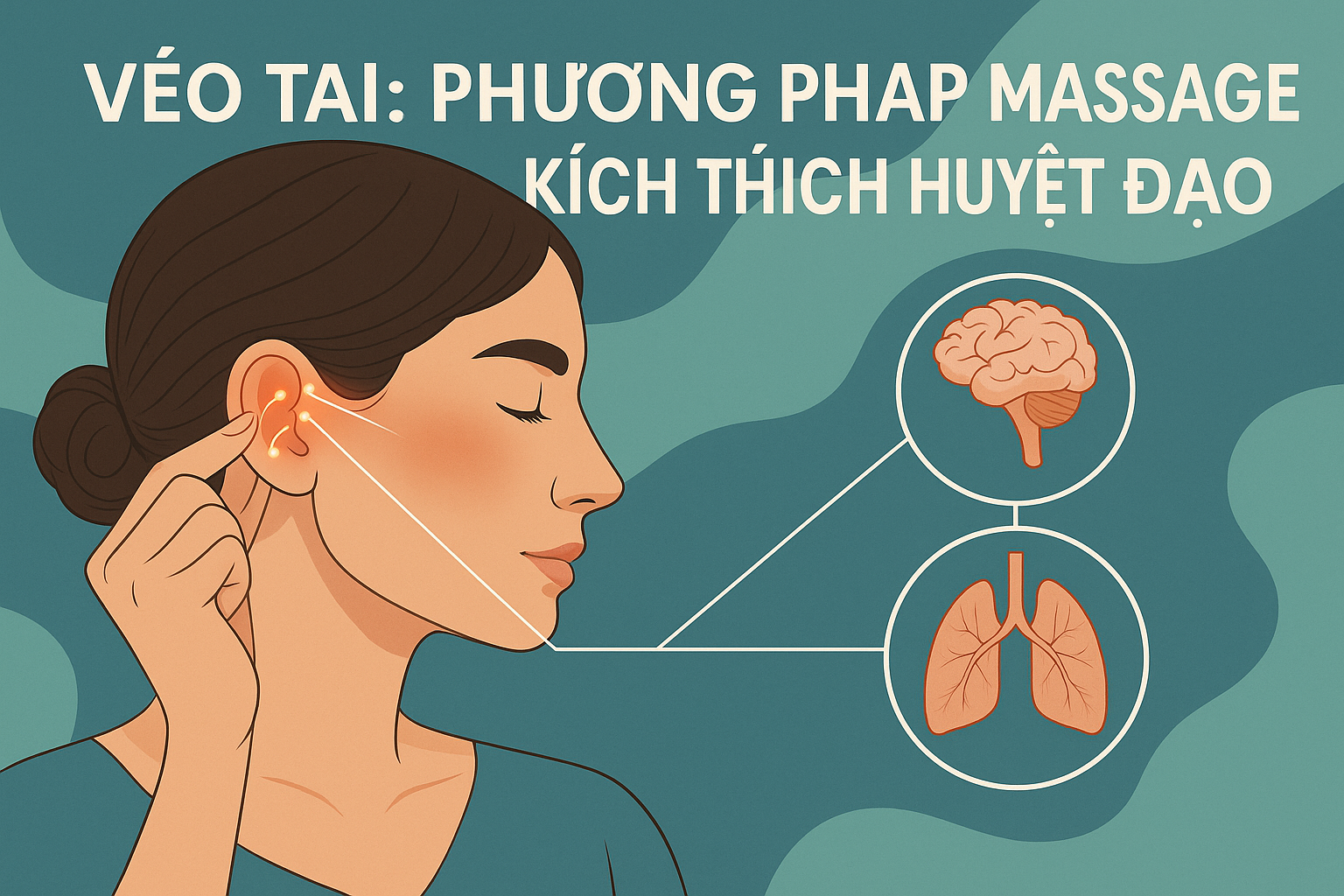 Véo Tai: Phương Pháp Massage Kích Thích Huyệt Đạo Và Cải Thiện Sức Khỏe Toàn Diện (Bài 09)