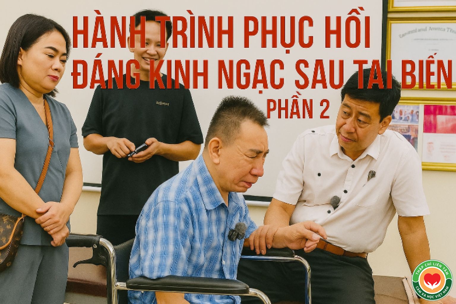 Hành Trình Phục Hồi Đáng Kinh Ngạc Sau Tai Biến (bài 65)