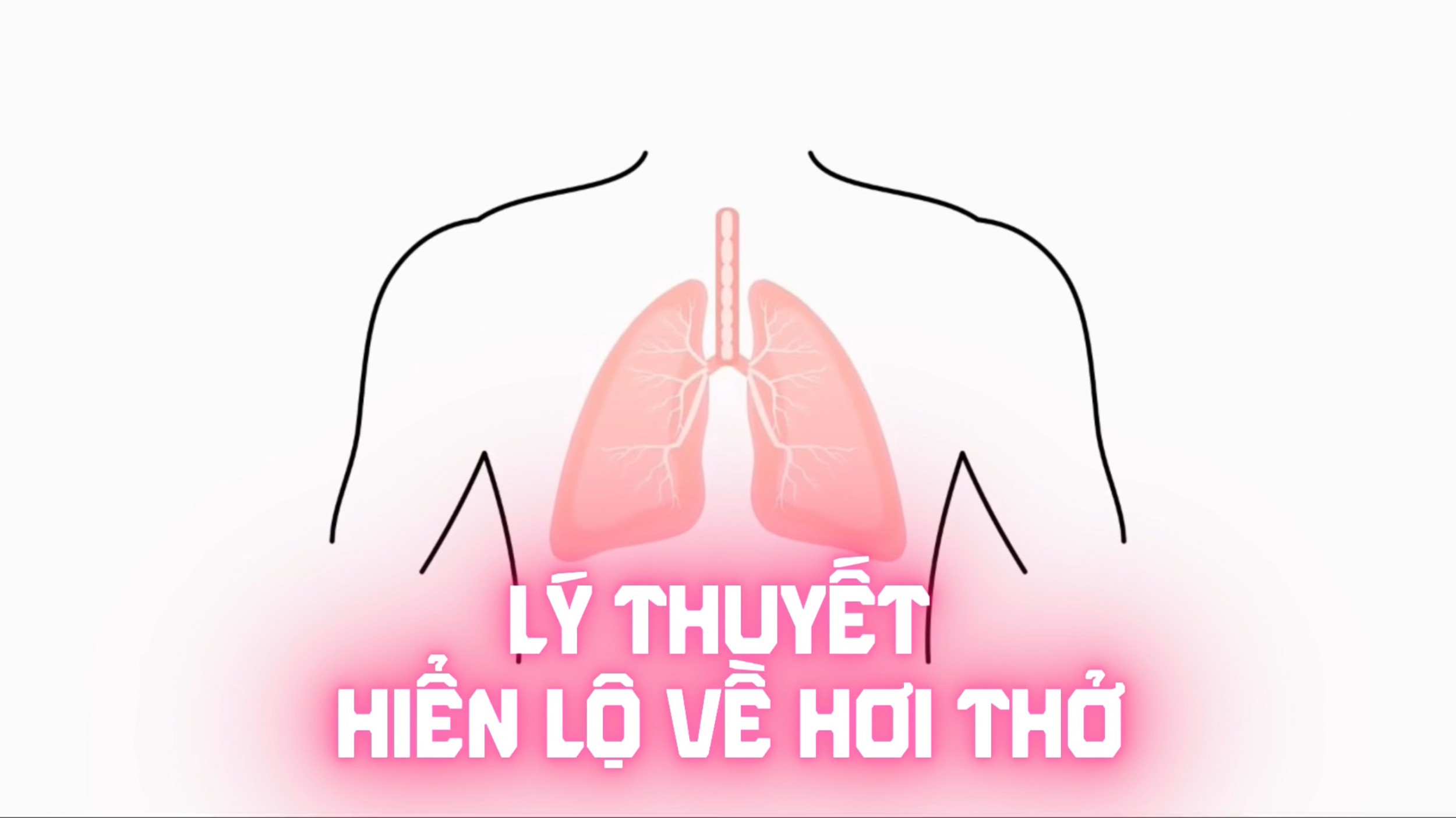 Lý Thuyết Hiển Lộ Về Hơi Thở (Bài 02)