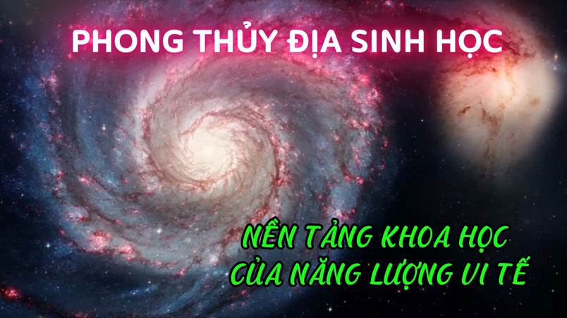 CHUYÊN ĐỀ PHONG THỦY ĐỊA SINH HỌC (Phần 4)