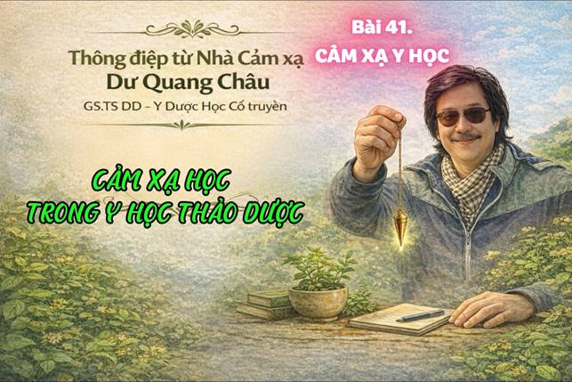 Cảm Xạ Học Trong Y Học Thảo Dược (Bài 46)