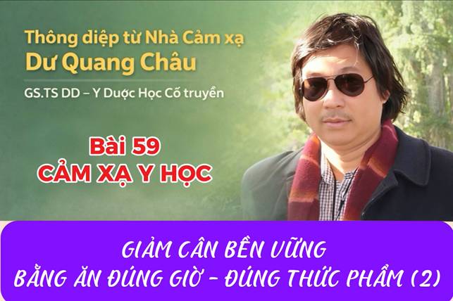 Giảm Cân Bền Vững Bằng Ăn Đúng Giờ – Đúng Thức Phẩm (Bài 64)