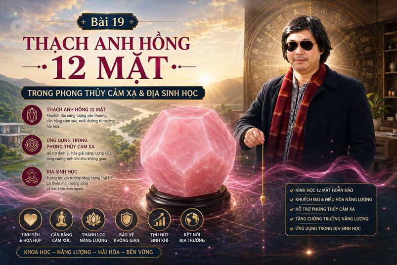 PHONG THỦY CẢM XẠ ĐỊA SINH HỌC (Bài 19)